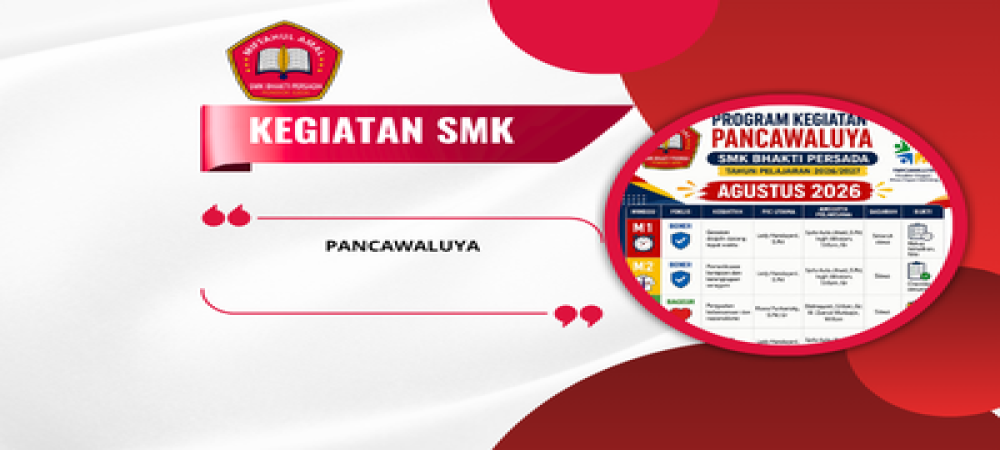 Program Kegiatan Pancawaluya SMK Bhakti Persada Tahun Pelajaran 2026/2027 Resmi Dimulai