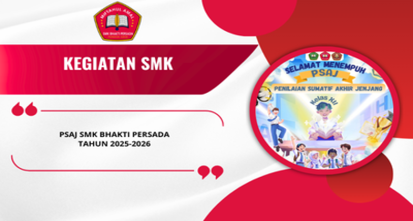 PSAJ SMK BHAKTI PERSADA TAHUN 2025-2026